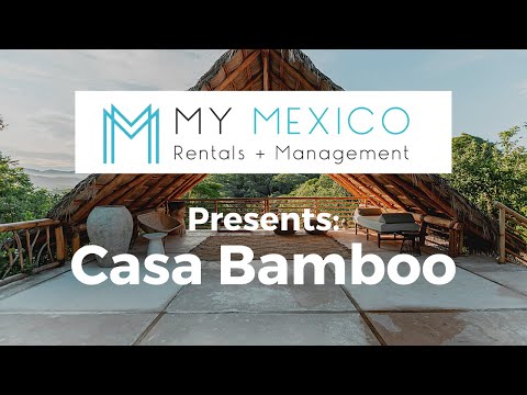 My Mexico Rentals Presents: Casa Bamboo - Sayulita