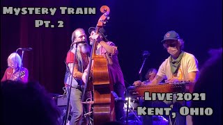 Mystery Train, Pt. 2 - Steve Earle &amp; The Dukes Live (Kent, Ohio 7/30/21)