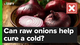 VERIFY: No, placing raw onions can