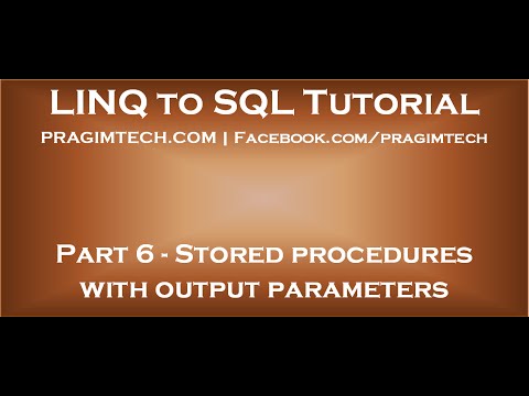 Part 6 Stored procedures with output parameters in LINQ to SQL