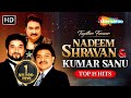 Best Of Nadeem Shravan Kumar Sanu Sochenge Tumhe Pyar Kitna Paagal Dil Hai Shemaroojukebox24x7