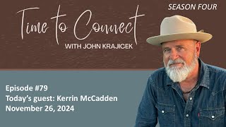 Time to Connect Episode #79 – Kerrin McCadden – November 26, 2024