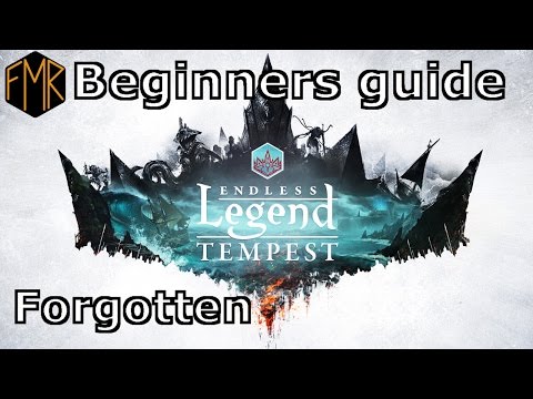 Endless Legend - Beginner's guide #3 - Forgotten