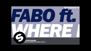 Fabo Feat. Lostcause - Where I Stand (Karmon Radio Edit)