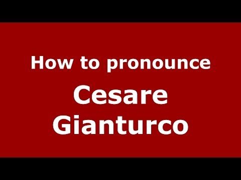 How to pronounce Cesare Gianturco (Italian/Italy) - PronounceNames.com