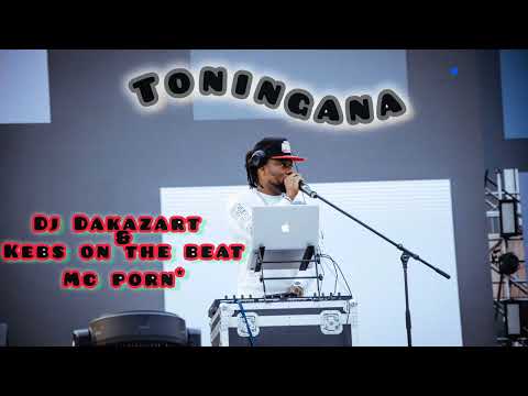 DJ Dakaz'art Toningana ft Keb's on the béat _ Mc Porn*