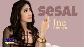 Download lagu INE SINTHYA - SESAL LYRICS mp3