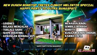 Download lagu NEW DUGEM NONSTOP TRETES FUNKOT MELINTIR SPECIAL HAPPY PARTY TO PUTRA BANASPATI mp3 Download lagu NEW DUGEM NONSTOP TRETES FUNKOT MELINTIR SPECIAL HAPPY PARTY TO PUTRA BANASPATI mp3