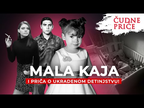 ČUDNE PRICE 261 - MALA KAJA i priča o ukradenom detinjstvu‼️