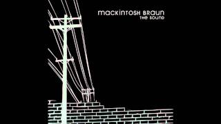 mackintosh braun: the sound