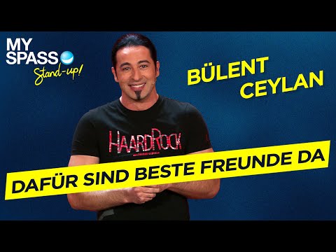 Dafür sind beste Freunde da | Bülent Ceylan - Bülent und seine Freunde