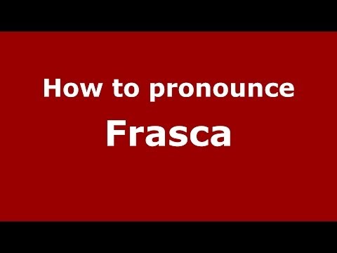 How to pronounce Frasca (Italian/Italy) - PronounceNames.com