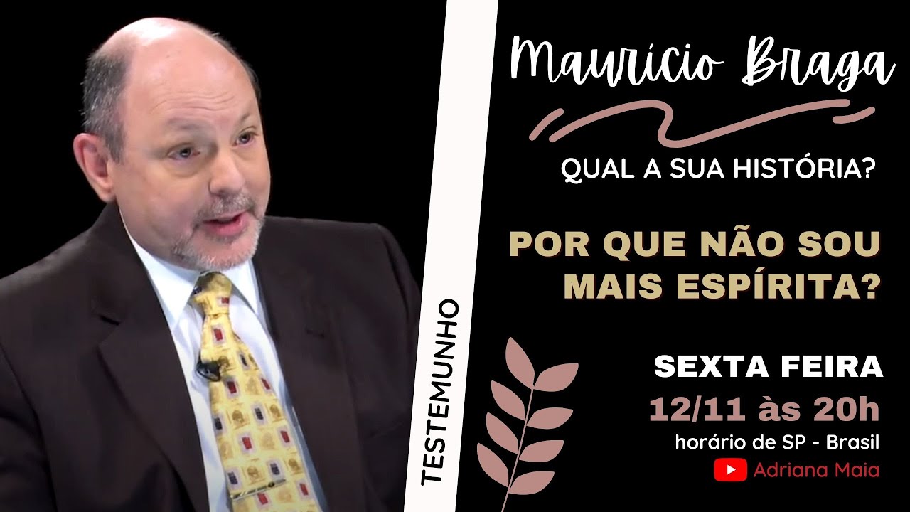 Por que não sou mais espírita? | Maurício Braga | Qual a Sua História?