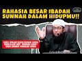 Ceramah Ustadz Khalid Basalamah Rahasia Besar Ibadah Sunnah Dalam Hidupmu