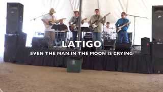 LATIGO - EVEN THE MAN IN THE MOON IS CRYING