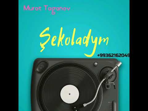 Murat Taganov Şekoladym TM hit 2020