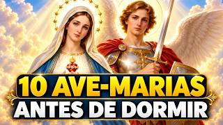 10 AVE-MARIAS antes de dormir com Nossa Senhora e São Miguel Arcanjo para libertação de todo mal