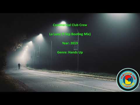 Commercial Club Crew - La Luna (T-Szp Bootleg Mix) - 2019 - Hands Up Archive