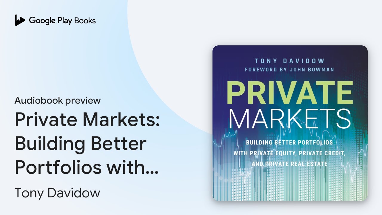 Private Markets: Building Better Portfolios… by Tony Davidow · Audiobook preview