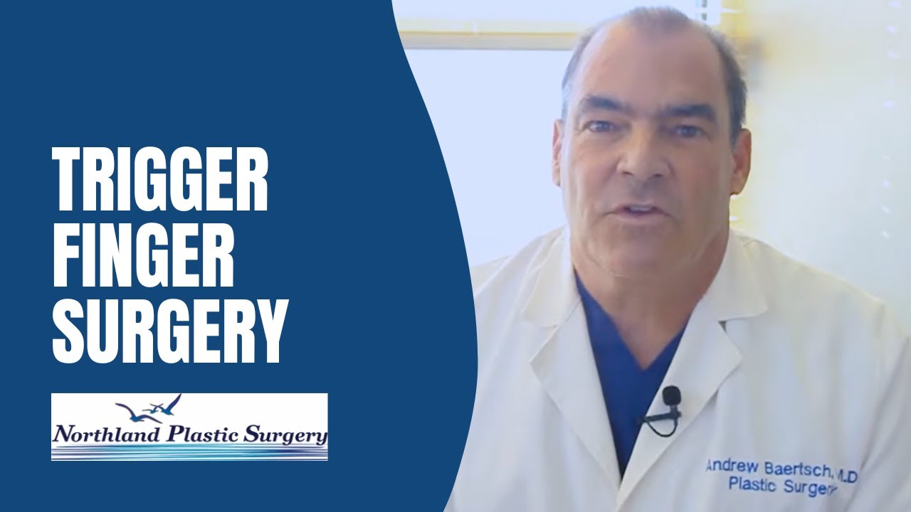 Trigger Finger | Dr. Baertsch | Northland Plastic Surgery