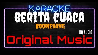 Download lagu Karaoke Berita Cuaca ( Original Music ) HQ Audio - Boomerang mp3