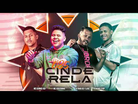 GUINHO RDF, AFINHO DO FLUXO, MANOCOOP, MC ROGERINHO -  085 CINDERELA