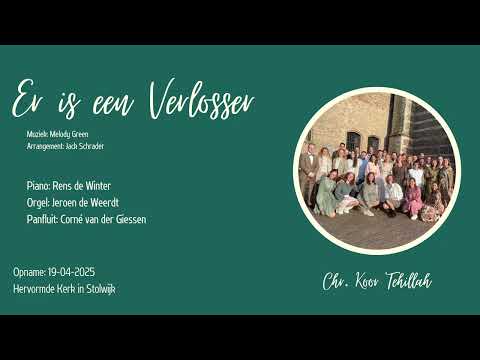 Christelijk Koor Tehillah - Er is een Verlosser