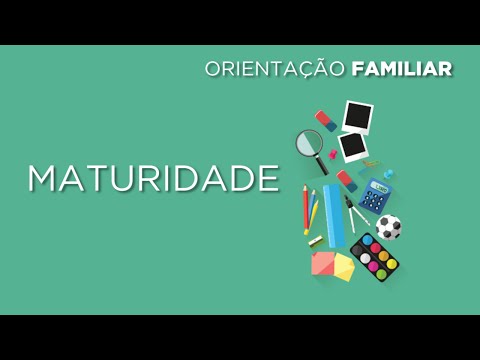 Orientação Familiar - Limites - Maturidade