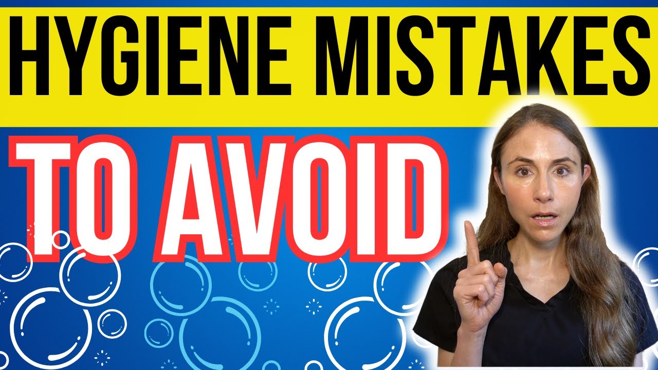 7 Hygiene Mistakes To Avoid | Dermatologist Tips
