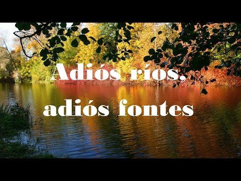 Adiós ríos, adiós fontes. Poema de Rosalía de Castro y cantado por Amancio Prada