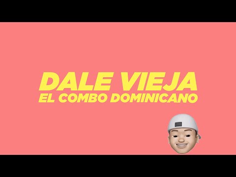 El Combo Dominicano - Dale Vieja Dale (Lyric Video)