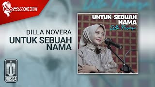 Download lagu Dilla Novera - Untuk Sebuah Nama (Karaoke Video) mp3 Download lagu Dilla Novera - Untuk Sebuah Nama (Karaoke Video) mp3