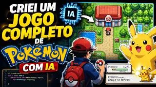 Criei um jogo completo de POKEMON com IA