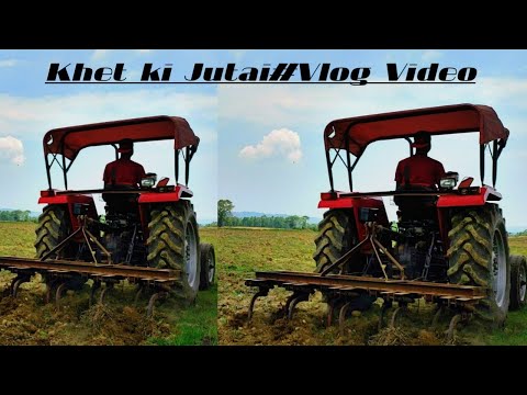 खेत की जुताई khet ki jutai Hard kaam hai. SRN vlogs Mahuadanr.