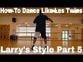 How To Dance Like Les Twins Les Twins Larry S Signature Dance Moves Tutorial Part 5
