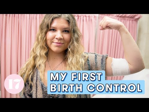 My First Birth Control Implant | Seventeen Firsts Video