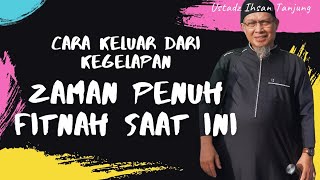 Download lagu Cara keluar dari kegelapan zaman penuh fitnah saat ini - ust ihsan tanjung mp3 Download lagu Cara keluar dari kegelapan zaman penuh fitnah saat ini - ust ihsan tanjung mp3