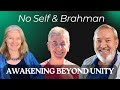 Awakening Beyond Unity No Self And Brahman