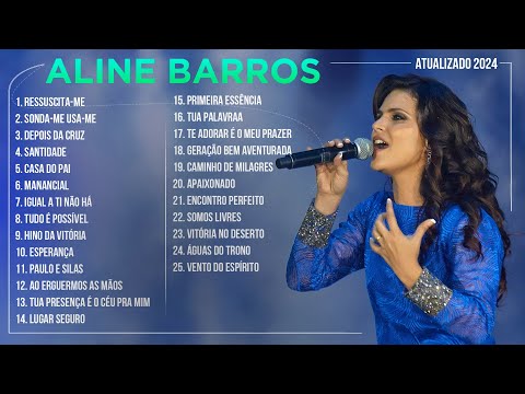 Aline Barros - AS MELHORES (Músicas Mais Tocadas) Atualizada 2024