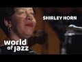 Shirley Horn Trio - A Song For You - 12 July 1982 • World of Jazz