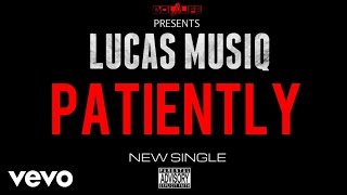 Lucas Musiq - Patiently