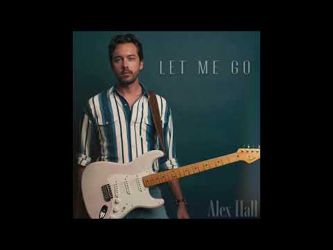 Let Me Go - Alex Hall