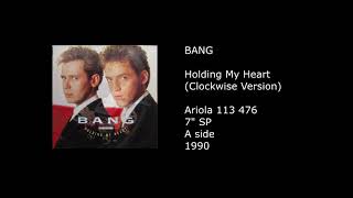 BANG - Holding My Heart (Clockwise Version) - 1990