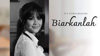 Download lagu Ita Purnamasari - Biarkanlah mp3 Download lagu Ita Purnamasari - Biarkanlah mp3
