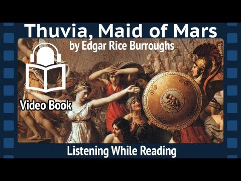 Thuvia, Maid of Mars Edgar Rice Burroughs, Complete Fourth Barsoom installment, unabridged Audiobook Video