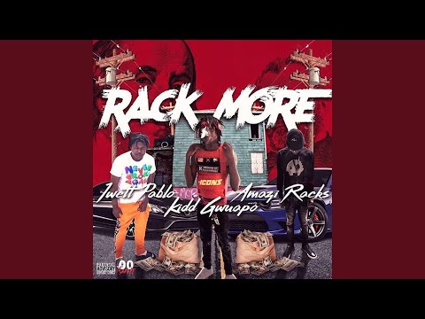 Rack More (feat. Jwett Pablo & Amazi Racks)