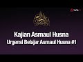 Ngaji Asmaul Husna #2: Urgensi Belajar Asmaul Husna Bagian 1 - Ustadz Abdullah Zaen, Lc., MA Ngaji Asmaul Husna #2: Urgensi Belajar Asmaul Husna Bagian 1 - Ustadz Abdullah Zaen, Lc., MA