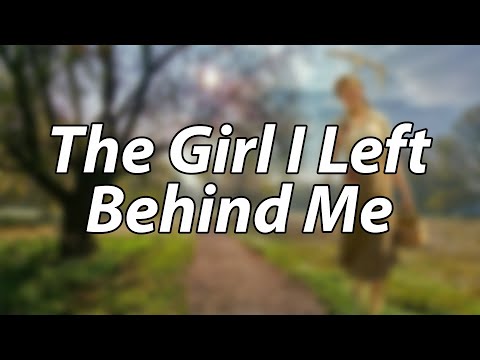 English Folk Song - The Girl I Left Behind Me