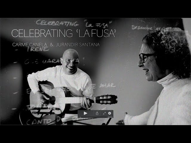 Carme Canela - Jurandir Santana - Celebrating "La Fusa"