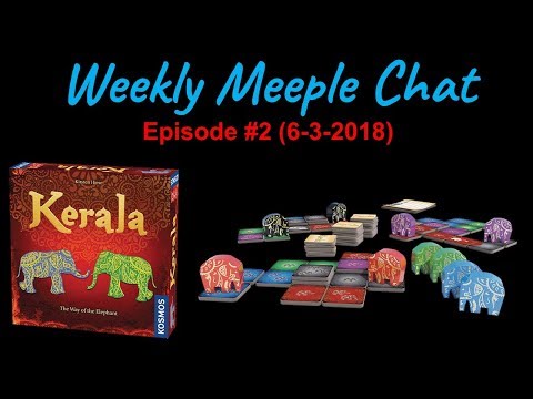 Kerala (Weekly Meeple Chat ep. 2)